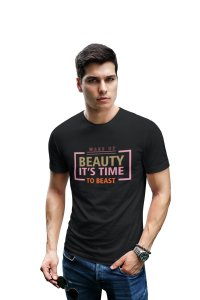 Wake Up, Beauty Its Time to Beast, Round Neck Gym Tshirt (Black Tshirt) - Clothes for Gym Lovers - Suitable for Gym Going Person - Foremost Gifting Material for Your Friends and Close Ones