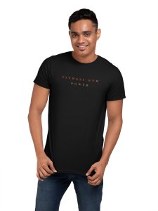 Fitness Gym Power, (BG Orange and Brown), Round Neck Gym Tshirt (Black Tshirt) - Clothes for Gym Lovers - Suitable for Gym Going Person - Foremost Gifting Material for Your Friends and Close Ones