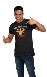 You Can't Fake, Strong, Round Neck Gym Tshirt (White Tshirt) - Clothes for Gym Lovers - Suitable for Gym Going Person - Foremost Gifting Material for Your Friends and Close Ones