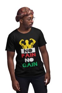 No Pain, No Gain, (BG Yellow, Black, Red and Green), Round Neck Gym Tshirt (White Tshirt) - Clothes for Gym Lovers - Suitable for Gym Going Person - Foremost Gifting Material for Your Friends and Close Ones