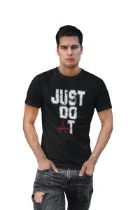 Just Do It, (BG White), Round Neck Gym Tshirt (Black Tshirt) - Clothes for Gym Lovers - Suitable for Gym Going Person - Foremost Gifting Material for Your Friends and Close Ones