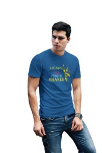 Heavy Weights and Protein Shakes Round Neck Gym Tshirt (Blue Tshirt) - Clothes for Gym Lovers - Suitable for Gym Going Person - Foremost Gifting Material for Your Friends and Close Ones