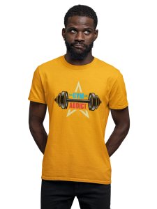 A Gym Addict, Round Neck Gym Tshirt (Yellow Tshirt) - Clothes for Gym Lovers - Suitable for Gym Going Person - Foremost Gifting Material for Your Friends and Close Ones