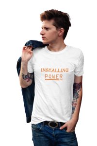 Installing Power 100%, Round Neck Gym Tshirt (White Tshirt) - Clothes for Gym Lovers - Foremost Gifting Material for Your Friends and Close Ones