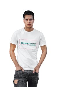 Fitness Text Rectangle (BG Green), Round Neck Gym Tshirt (White Tshirt) - Clothes for Gym Lovers - Foremost Gifting Material for Your Friends and Close Ones