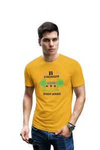 B Stronger, Be Your Body Hard, Round Neck Gym Tshirt (Yellow Tshirt) - Clothes for Gym Lovers - Suitable for Gym Going Person - Foremost Gifting Material for Your Friends and Close Ones