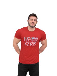 Gym, Fitness, Club (BG Blue, Violet and Pink), Round Neck Gym Tshirt (Red Tshirt) - Clothes for Gym Lovers - Suitable for Gym Going Person - Foremost Gifting Material for Your Friends and Close Ones