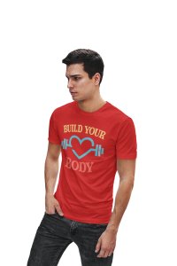 Build Your Body, (BG Yellow, Blue and Red), Round Neck Gym Tshirt (Red Tshirt) - Clothes for Gym Lovers - Foremost Gifting Material for Your Friends and Close Ones