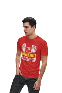 The Only Bad Workout is The One, You Didn't Do, (BG Yellow, Blue and Orange), Round Neck Gym Tshirt (Red Tshirt) - Clothes for Gym Lovers - Foremost Gifting Material for Your Friends and Close Ones