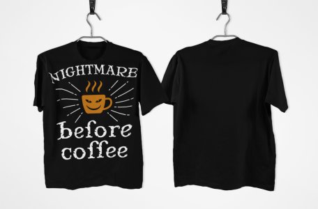 Nightmare before Coffee - Black - printed t shirt - comfortable round neck cotton.