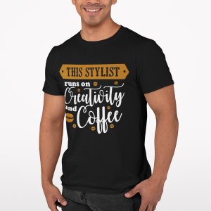 This stylist runs on creativity and Coffee - Black - printed t shirt - comfortable round neck cotton.