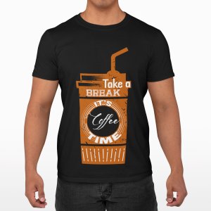 Take break its Coffee time - Black - printed t shirt - comfortable round neck cotton.