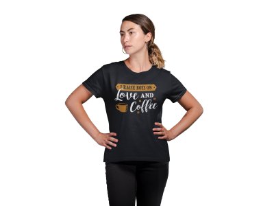 I raised boys on love and Coffee - Black - printed t shirt - comfortable round neck cotton.