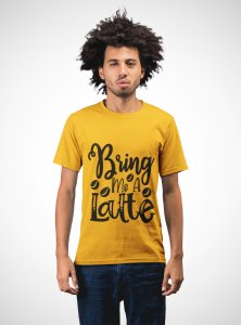 Bring me a latte - Yellow - printed t shirt - comfortable round neck cotton.
