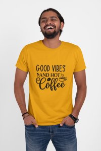 Good vibes and hot Coffee - Yellow - printed t shirt - comfortable round neck cotton.