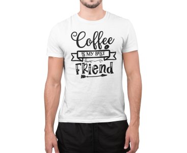 Coffee is my bestfriend - White - printed t shirt - comfortable round neck cotton.