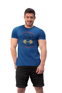 Go Heavy or Go Home Round Neck Gym Tshirt (Blue Tshirt) - Clothes for Gym Lovers - Suitable for Gym Going Person - Foremost Gifting Material for Your Friends and Close Ones