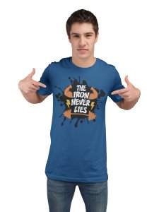 The Iron Never Lies, (BG Blue, Brown and Black), Round Neck Gym Tshirt (Blue Tshirt) - Clothes for Gym Lovers - Suitable for Gym Going Person - Foremost Gifting Material for Your Friends and Close Ones