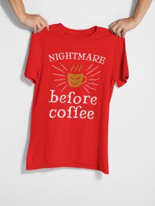 Nightmare before Coffee - Red - printed t shirt - comfortable round neck cotton.