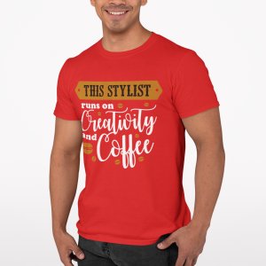 This stylist runs on creativity and Coffee - Red - printed t shirt - comfortable round neck cotton.