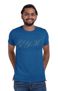 Gym, (Cursive Handwriting), Round Neck Gym Tshirt (Blue Tshirt) - Clothes for Gym Lovers - Suitable for Gym Going Person - Foremost Gifting Material for Your Friends and Close Ones