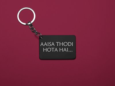 Aaisa Thodi Hota Hai -Black -Designable Dialogues Keychain ( Combo Set Of 2)