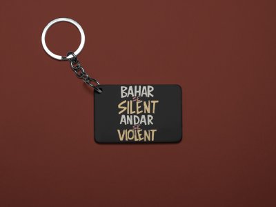 Bahar Se Silent Ander Se Violent - Black -Designable Dialogues Keychain (Combo Set Of 2)