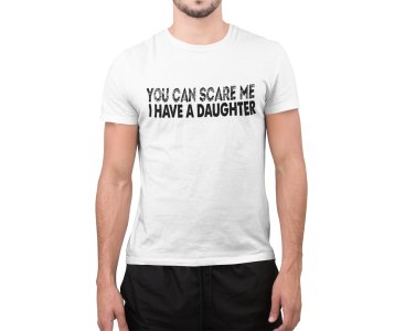 I have a daughter - White - printed Fun and lovely - Family things - Comfy tees for Men