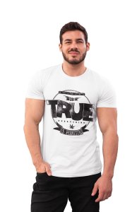 True is- printed Fun and lovely - Family things - Comfy tees for Men