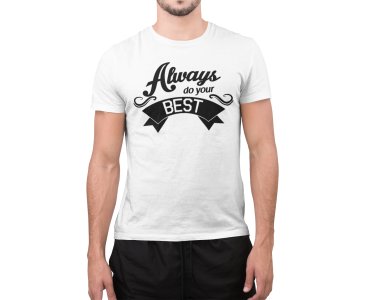 Always do your best - White - printed T-shirts - Men's stylish clothing - Cool tees for boys