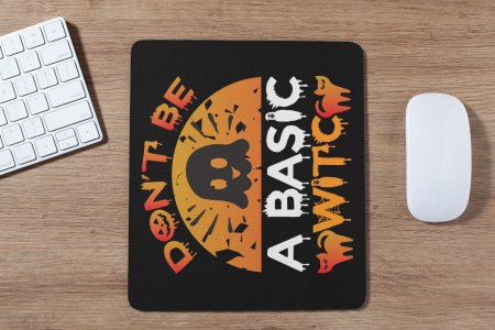 Don't be a basic, Cats -Halloween Theme Mousepad