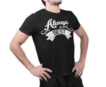 Always do your best - Black - printed T-shirts - Men's stylish clothing - Cool tees for boys