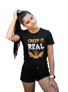Creep it real, bat - Printed Tees for Women's - designed for Halloween