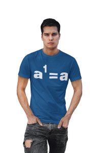 a1 = a (Blue T) -Clothes for Mathematics Lover - Foremost Gifting Material for Your Friends, Teachers, and Close Ones