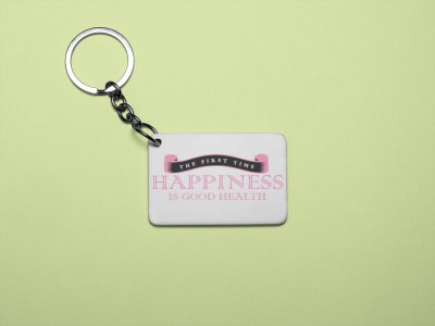 The First Time, Happiness Is Good Health - Printed Keychains for gym lovers(Pack of 2)