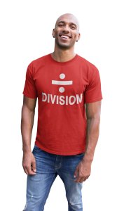 Division -Clothes for Mathematics Lover - Suitable for Math Lover Person - Foremost Gifting Material for Your Friends, Teachers, and Close Ones