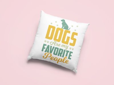 Dogs are favorite people -Printed Pillow Covers For Pet Lovers(Pack Of Two)