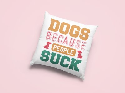 Dogs because people suck Orange And White Text -Printed Pillow Covers For Pet Lovers(Pack Of Two)
