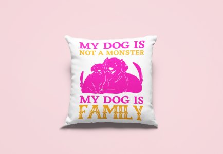 My dog is a family -Printed Pillow Covers For Pet Lovers(Pack Of Two)