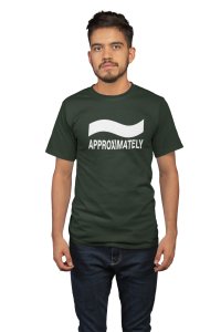 Approximately (Green T)- Clothes for Mathematics Lover - Suitable for Math Lover Person - Foremost Gifting Material for Your Friends, Teachers, and Close Ones