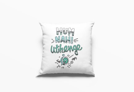 Hum Nahi Uthenge - Printed Pillow Covers For Bollywood Lovers(Pack Of Two)