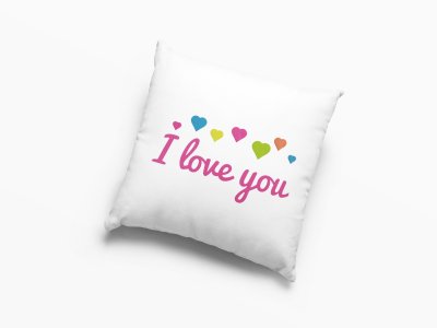 I Love You Text With Colourfull Hearts -Printed Pillow Covers For (Pack Of Two)