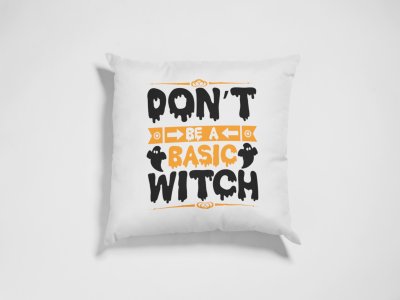 Don't be a basic, casper witch -Halloween Theme Pillow Covers (Pack Of 2)