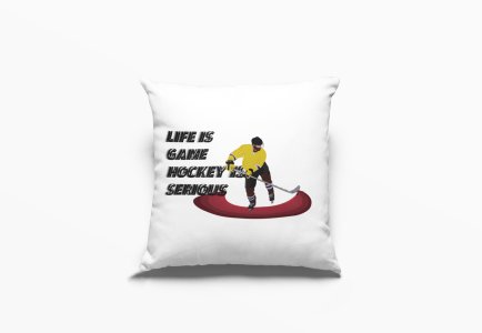 Life Is Game Hockey Is Serious -Printed Pillow Covers (Pack Of 2)