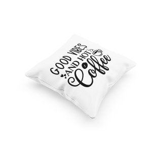 Good Vibes And Hot Coffee Text -Printed Pillow Covers(Pack Of 2)