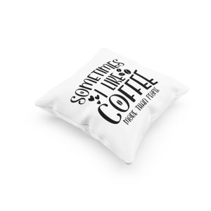 Sometimes I Like Coffee Text -Printed Pillow Covers(Pack Of 2)
