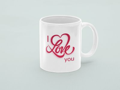 I Love You Text - Printed Coffee Mugs For Valentines Day