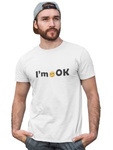 I'm OK in Text T-shirt (White) - Clothes for Emoji Lovers -Foremost Gifting Material for Your Friends and Close Ones