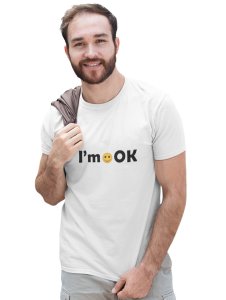 I'm OK in Text T-shirt (White) - Clothes for Emoji Lovers -Foremost Gifting Material for Your Friends and Close Ones
