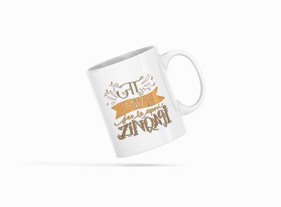 Jaa simran ji le apni zindgi - Printed Coffee Mugs For Bollywood Lovers
